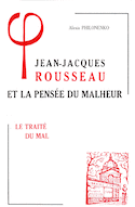 Jean-Jacques Rousseau et la pensée du malheur, t. 01